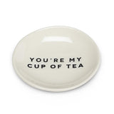 You're My Cup Of Tea Small Plate