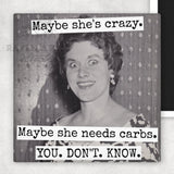 Maybe She's Crazy Magnet